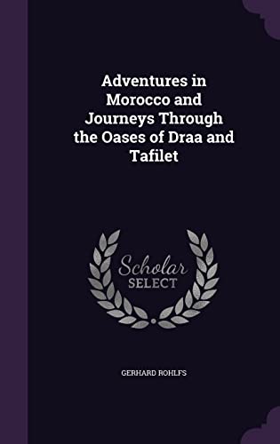 9781357738778: Adventures in Morocco and Journeys Through the Oases of Draa and Tafilet
