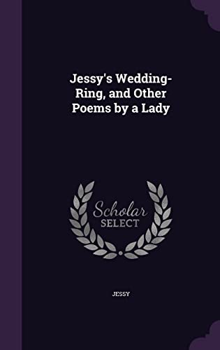 9781357744281: Jessy's Wedding-Ring, and Other Poems by a Lady