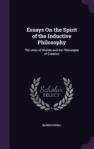 9781357749606: Essays On the Spirit of the Inductive Philosophy: The Unity of Worlds and the Philosophy of Creation
