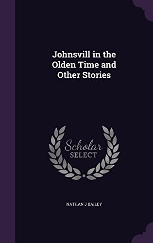 9781357749941: Johnsvill in the Olden Time and Other Stories
