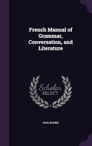 Stock image for French Manual of Grammar, Conversation, and Literature for sale by Lucky's Textbooks