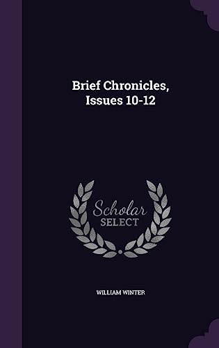 9781357765729: Brief Chronicles, Issues 10-12
