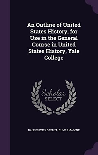 9781357767648: An Outline of United States History, for Use in the General Course in United States History, Yale College
