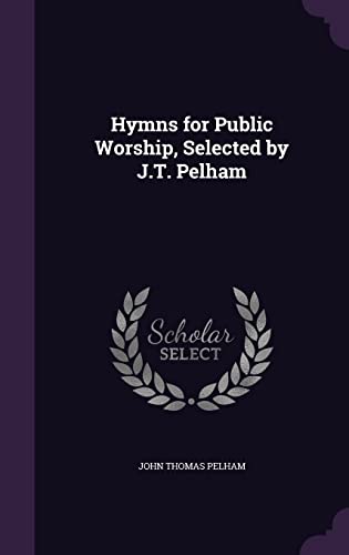 9781357773533: Hymns for Public Worship, Selected by J.T. Pelham