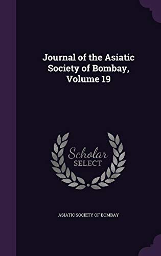 Journal of the Asiatic Society of Bombay, Volume 19 (Hardback)