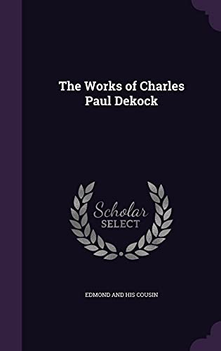 9781357789930: The Works of Charles Paul Dekock