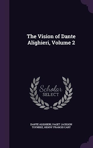 Stock image for The Vision of Dante Alighieri, Volume 2 for sale by California Books