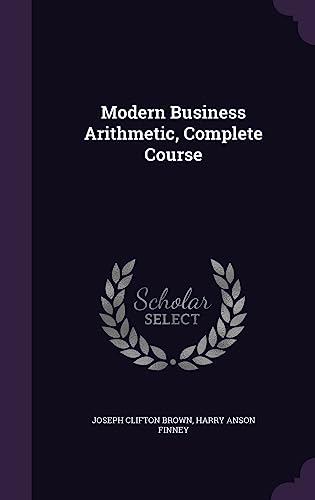 Imagen de archivo de Modern Business Arithmetic, Complete Course a la venta por ALLBOOKS1