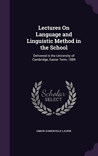 9781357805913: Lectures On Language and Linguistic Method in the School: Delivered in the University of Cambridge, Easter Term, 1889
