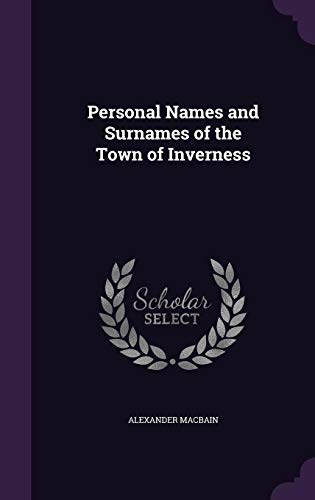 9781357817961: Personal Names and Surnames of the Town of Inverness