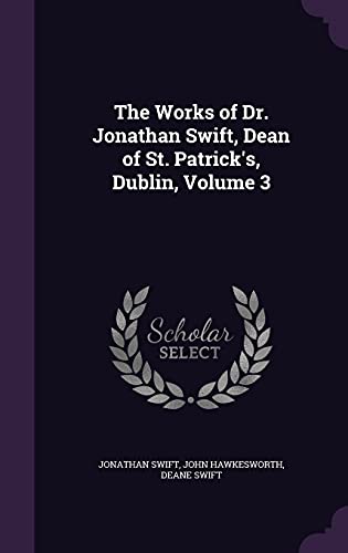 9781357821647: The Works of Dr. Jonathan Swift, Dean of St. Patrick's, Dublin, Volume 3