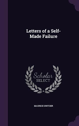 9781357823818: Letters of a Self-Made Failure