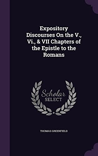 9781357828257: Expository Discourses On the V., Vi., & VII Chapters of the Epistle to the Romans