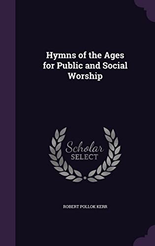 9781357860523: Hymns of the Ages for Public and Social Worship