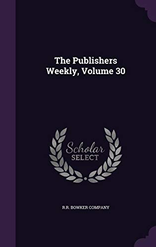 9781357865009: The Publishers Weekly, Volume 30