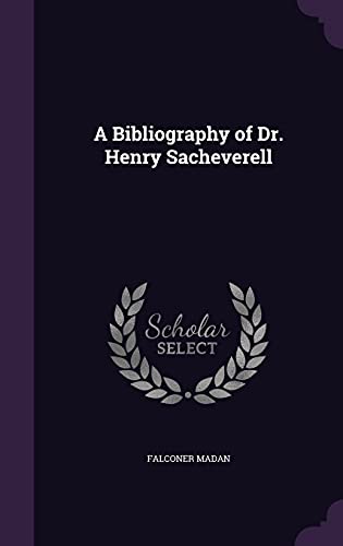 9781357888282: A Bibliography of Dr. Henry Sacheverell