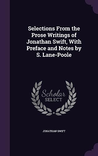 Immagine dell'editore per Selections From the Prose Writings of Jonathan Swift, With Preface and Notes by S. Lane-Poole venduto da California Books
