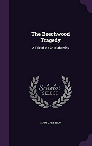 Imagen de archivo de The Beechwood Tragedy: A Tale of the Chickahominy a la venta por PlumCircle