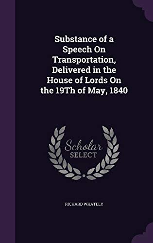 9781357994570: Substance of a Speech On Transportation, Delivered in the House of Lords On the 19Th of May, 1840