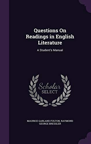 Stock image for Questions On Readings in English Literature: A Student's Manual for sale by ALLBOOKS1