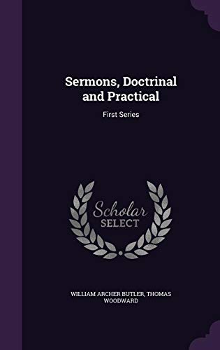 Sermons, Doctrinal and Practical: First Series (Hardback) - William Archer Butler, Thomas Woodward