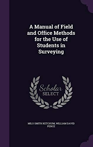 9781358030574: A Manual of Field and Office Methods for the Use of Students in Surveying