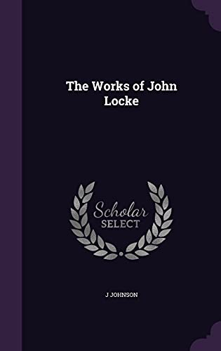 9781358058035: The Works of John Locke