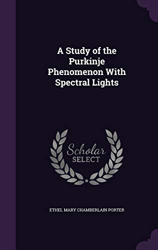 Imagen de archivo de A Study of the Purkinje Phenomenon With Spectral Lights a la venta por Calliopebooks