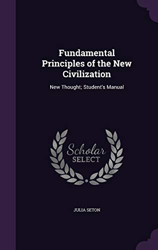 9781358075018: Fundamental Principles of the New Civilization: New Thought; Student's Manual