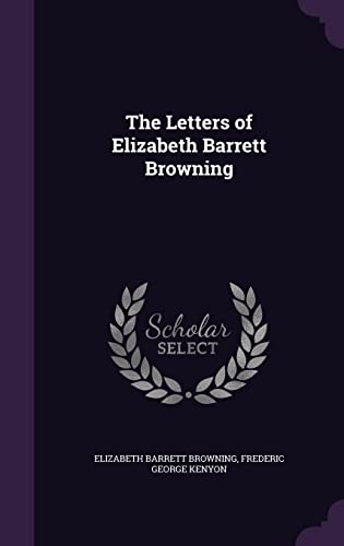 9781358102196: The Letters of Elizabeth Barrett Browning