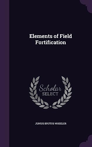 9781358122743: Elements of Field Fortification