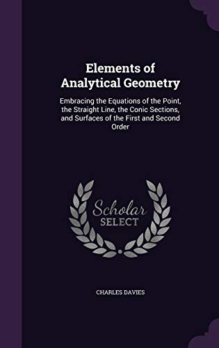 9781358134395: Elements of Analytical Geometry: Embracing the Equations of the Point, the Straight Line, the Conic Sections, and Surfaces of the First and Second Order