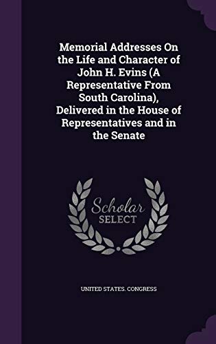 9781358140846: Memorial Addresses On the Life and Character of John H. Evins (A Representative From South Carolina), Delivered in the House of Representatives and in the Senate