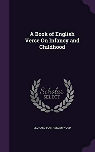 A Book of English Verse on Infancy and Childhood (Hardback) - Leonard Southerden Wood