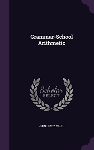 9781358162886: Grammar-School Arithmetic