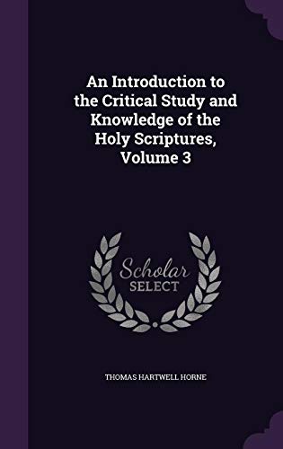 9781358188534: An Introduction to the Critical Study and Knowledge of the Holy Scriptures, Volume 3