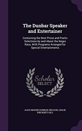 9781358199851: The Dunbar Speaker and Entertainer: Containing the Best Prose and Poetic Selections by and About the Negro Race, With Programs Arranged for Special Entertainments