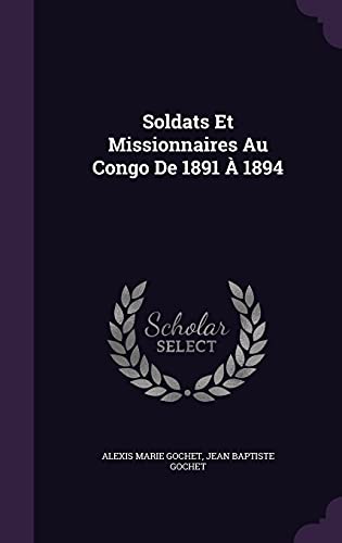 9781358266676: Soldats Et Missionnaires Au Congo De 1891  1894