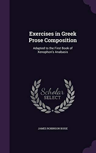 9781358267260: Exercises in Greek Prose Composition: Adapted to the First Book of Xenophon's Anabasis