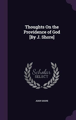 9781358303524: Thoughts On the Providence of God [By J. Shore]
