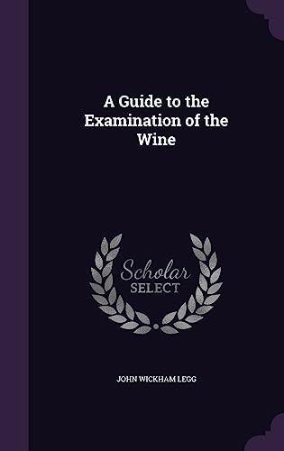Beispielbild fr A Guide to the Examination of the Wine zum Verkauf von Blackwell's