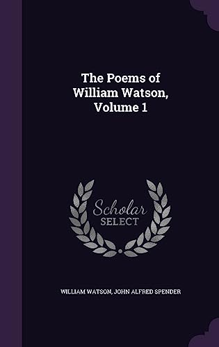9781358322037: The Poems of William Watson, Volume 1