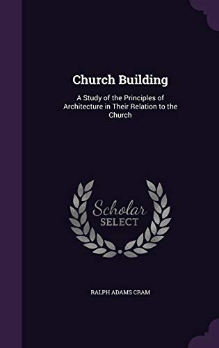 9781358333217: Church Building: A Study of the Principles of Architecture in Their Relation to the Church