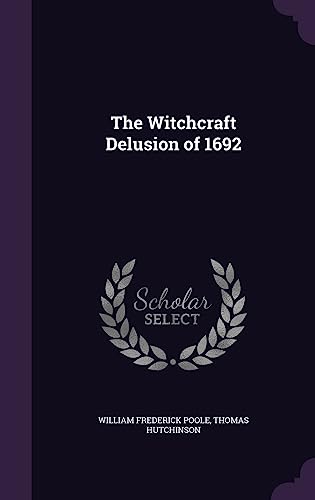 9781358336546: The Witchcraft Delusion of 1692