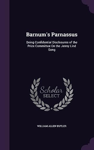 9781358341779: Barnum's Parnassus: Being Confidential Disclosures of the Prize Committee On the Jenny Lind Song