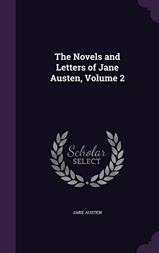 The Novels and Letters of Jane Austen, Volume 2 (Hardback) - Jane Austen