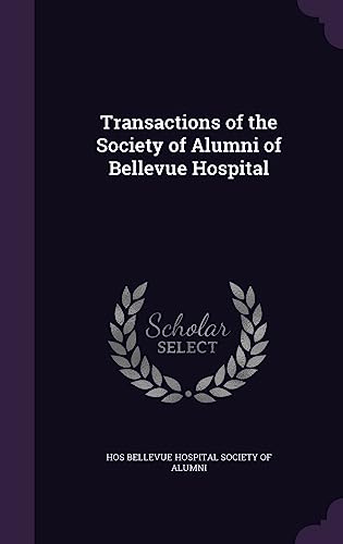Imagen de archivo de Transactions of the Society of Alumni of Bellevue Hospital a la venta por ALLBOOKS1