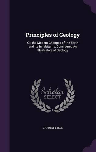 9781358384547: Principles of Geology: Or, the Modern Changes of the Earth and Its Inhabitants, Considered As Illustrative of Geology