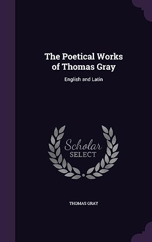 9781358404214: The Poetical Works of Thomas Gray: English and Latin