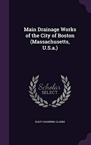 9781358417566: Main Drainage Works of the City of Boston (Massachusetts, U.S.a.)